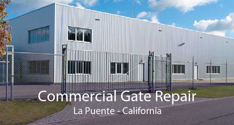 Commercial Gate Repair La Puente - California