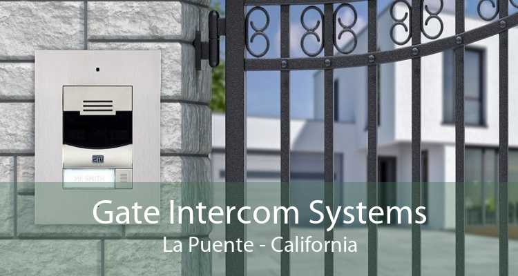 Gate Intercom Systems La Puente - California